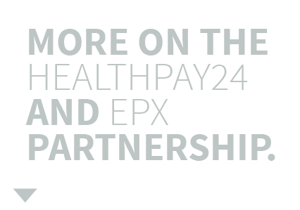 MORE ON THE HEALTHPAY24 AND EPX PARTNERSHIP.